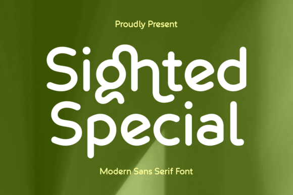 Sighted Special: A Friendly Sans Serif Typeface